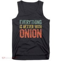 Everything Is Better With Onion Tank Top thumb 0