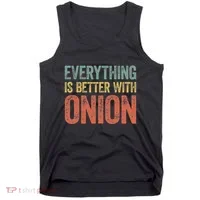 Everything Is Better With Onion Tank Top thumb 0