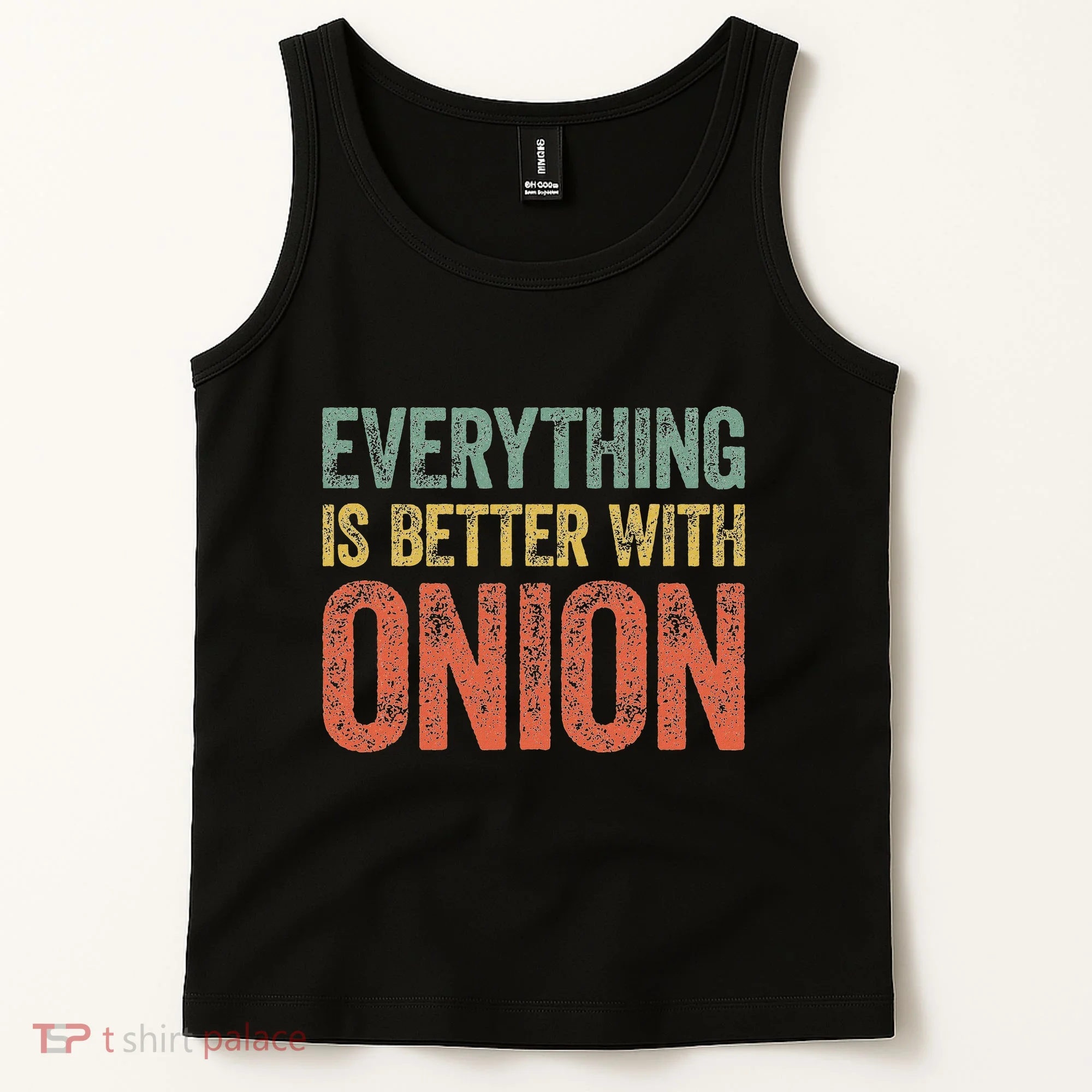 Everything Is Better With Onion Tank Top