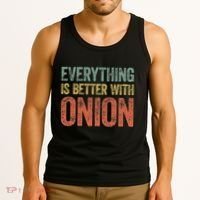 Everything Is Better With Onion Tank Top thumb 3
