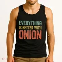 Everything Is Better With Onion Tank Top thumb 3