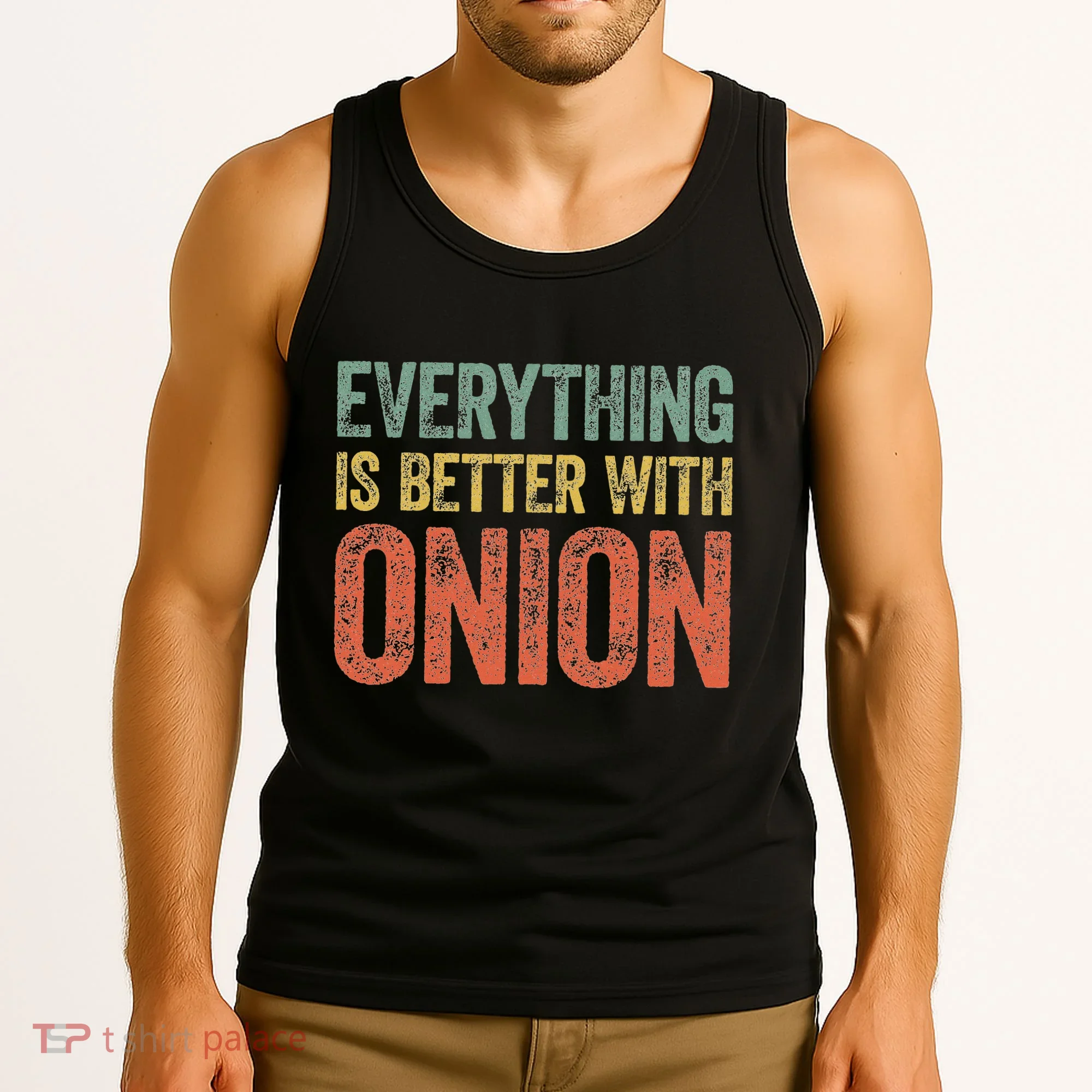 Everything Is Better With Onion Tank Top