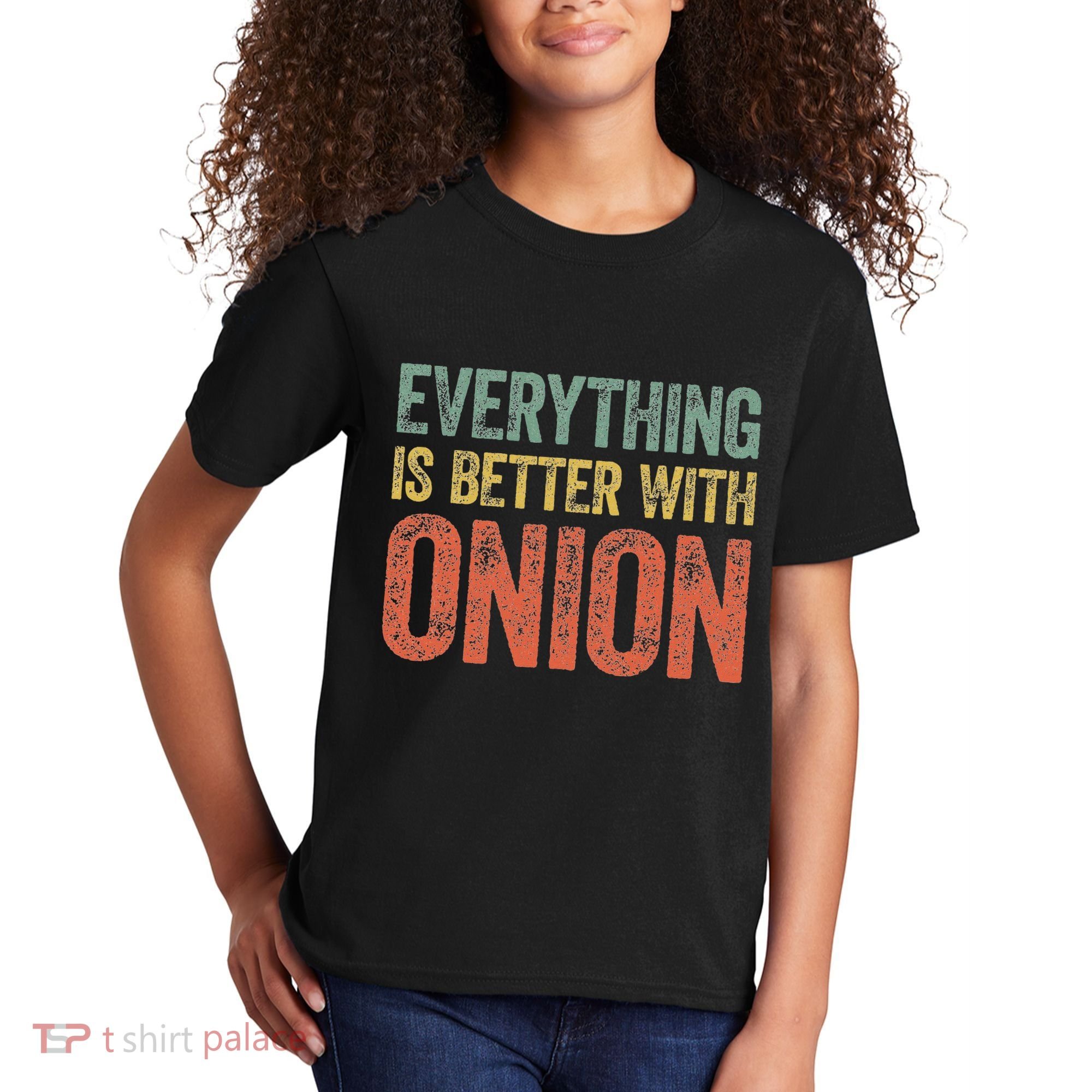 Everything Is Better With Onion Kids T-Shirt