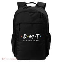 Emt I'll Be There For You Funny Ems Paramedic Backpack thumb 0