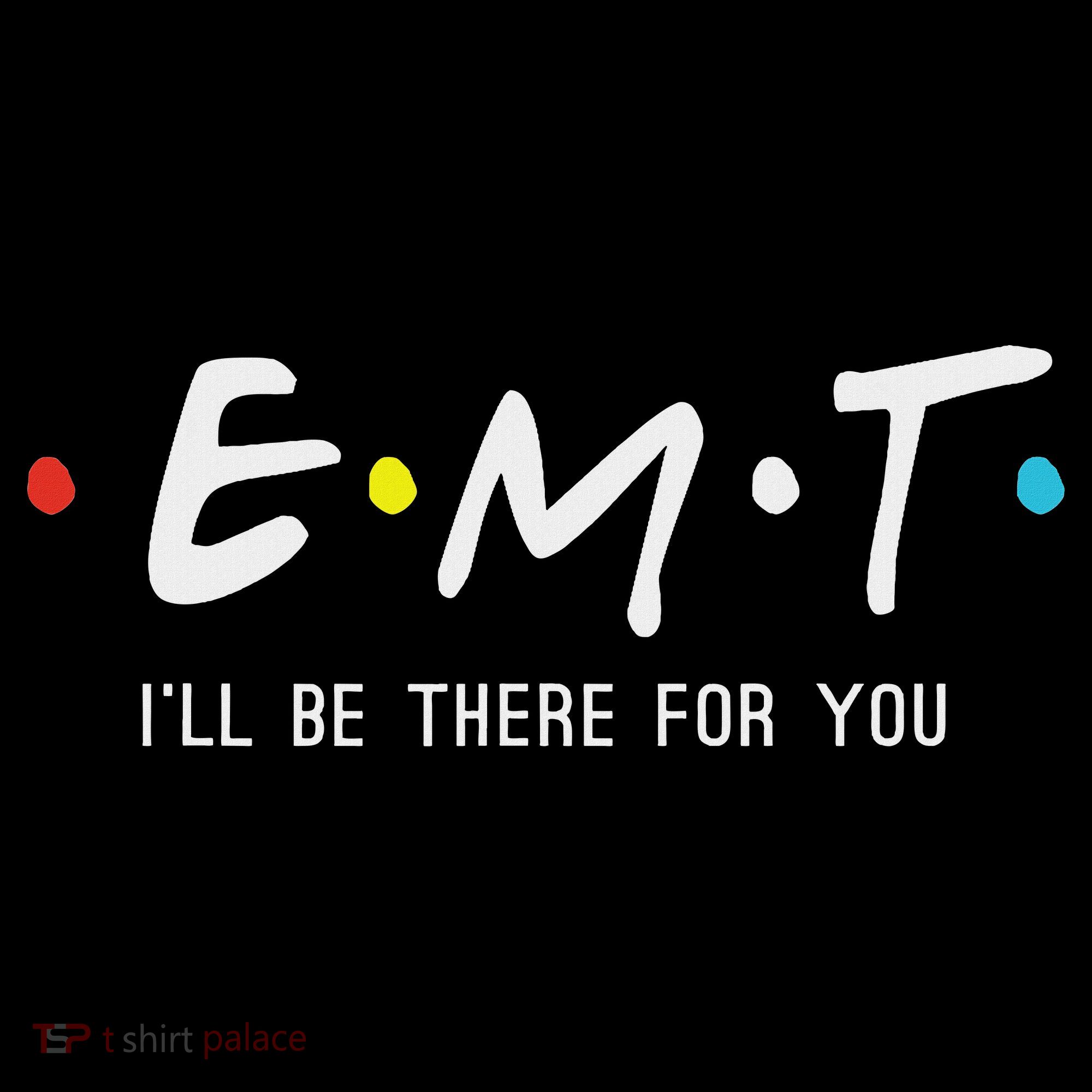 Emt I'll Be There For You Funny Ems Paramedic Women's Hoodie