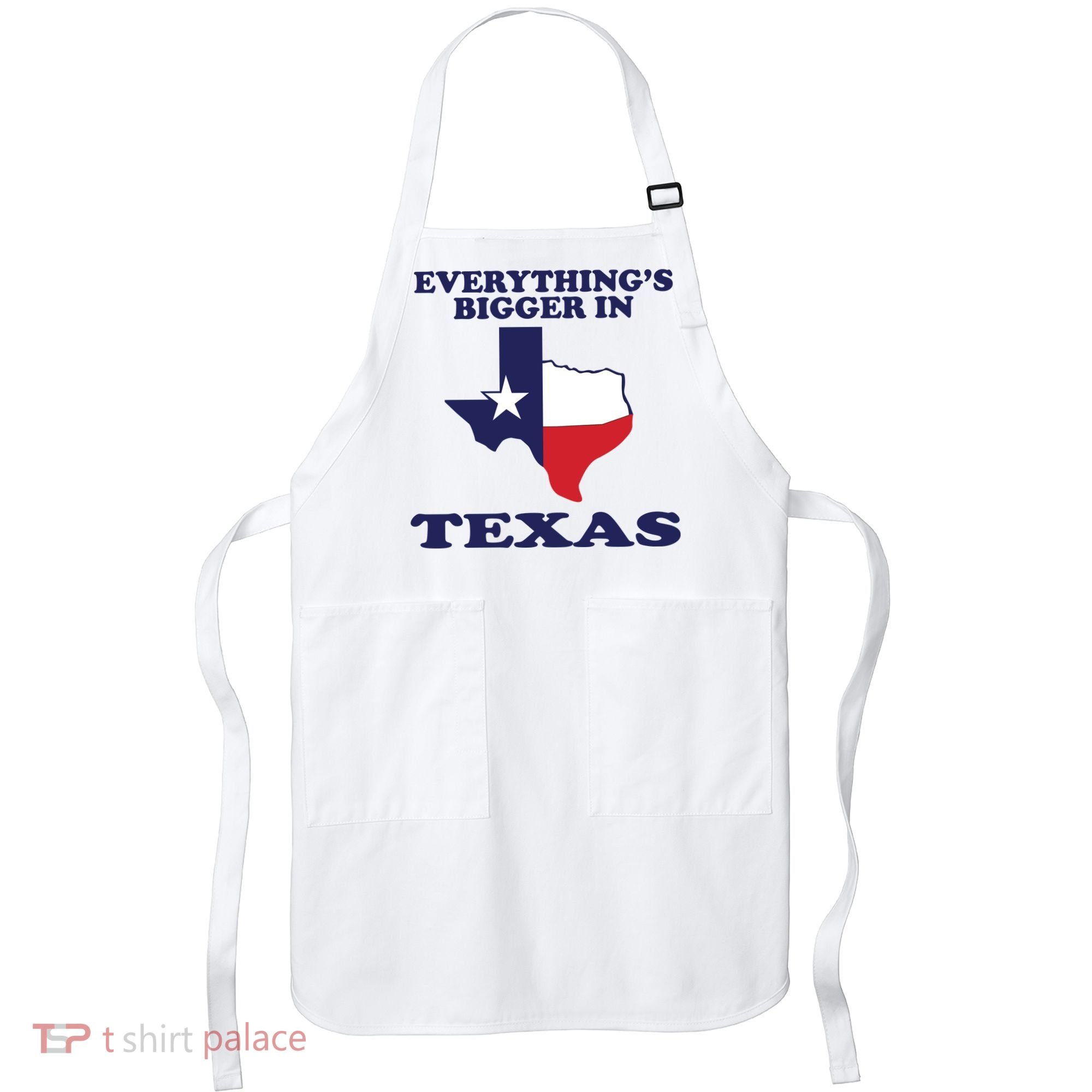 EVERYTHING IS BIGGER IN TEXAS Funny Apron