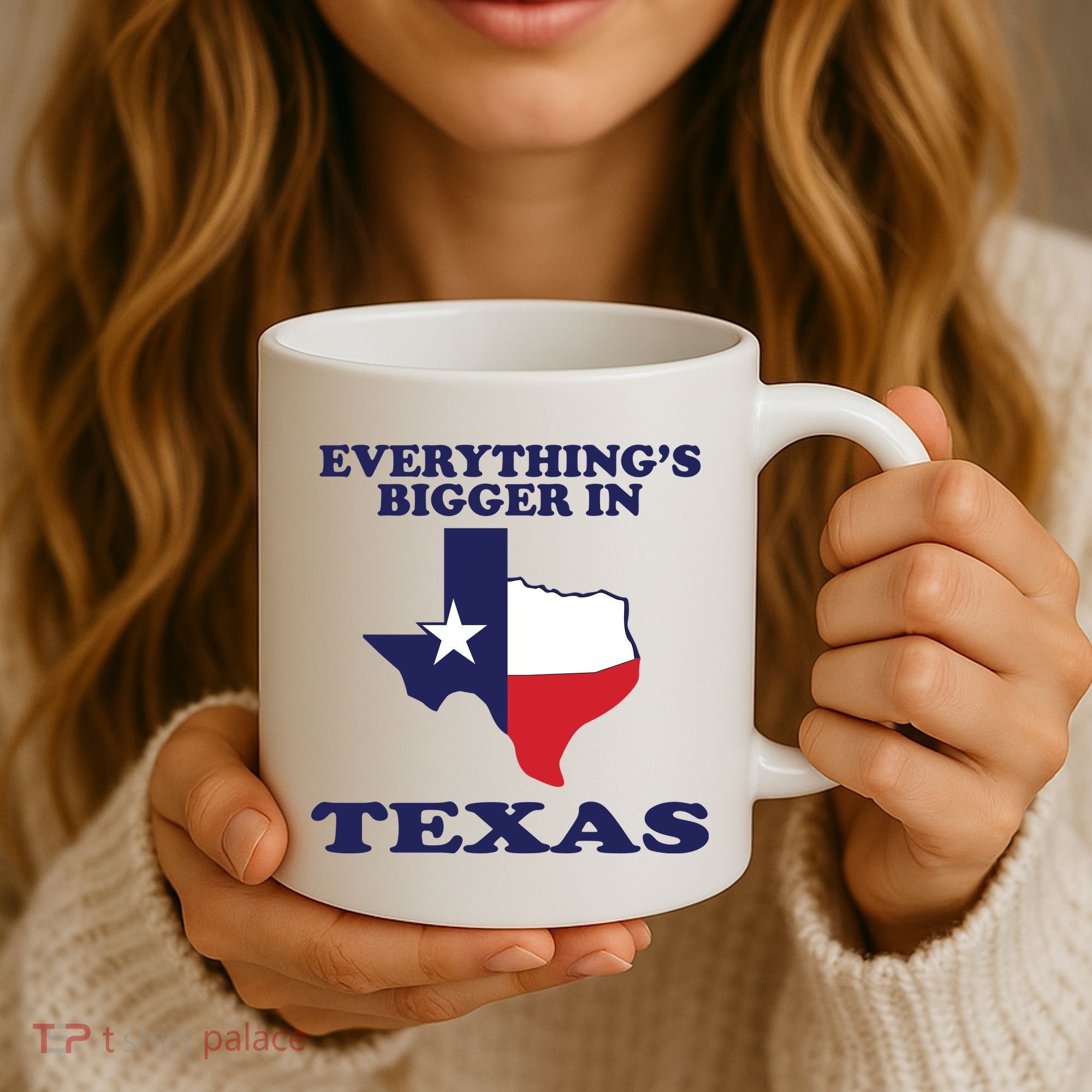EVERYTHING IS BIGGER IN TEXAS Funny Coffee Mug