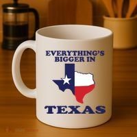 EVERYTHING IS BIGGER IN TEXAS Funny Coffee Mug thumb 4
