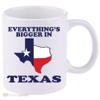 EVERYTHING IS BIGGER IN TEXAS Funny 11oz C Handle Ceramic Mug thumb 0