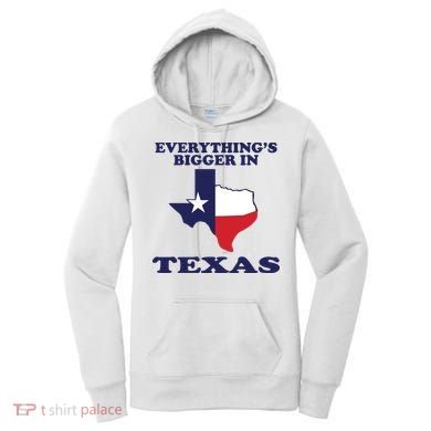 EVERYTHING IS BIGGER IN TEXAS Funny Women's Hoodie