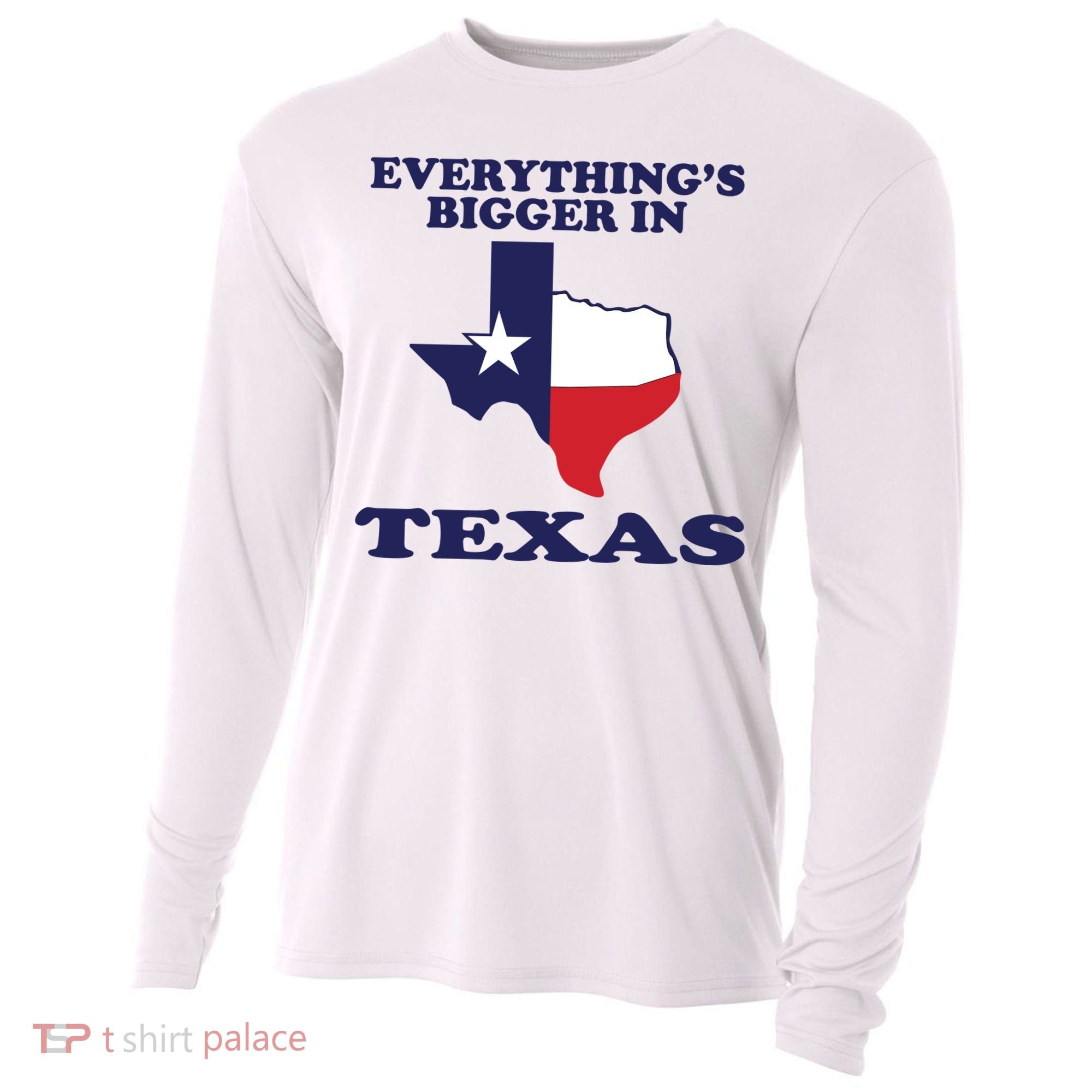 EVERYTHING IS BIGGER IN TEXAS Funny Cooling Performance Long Sleeve Crew