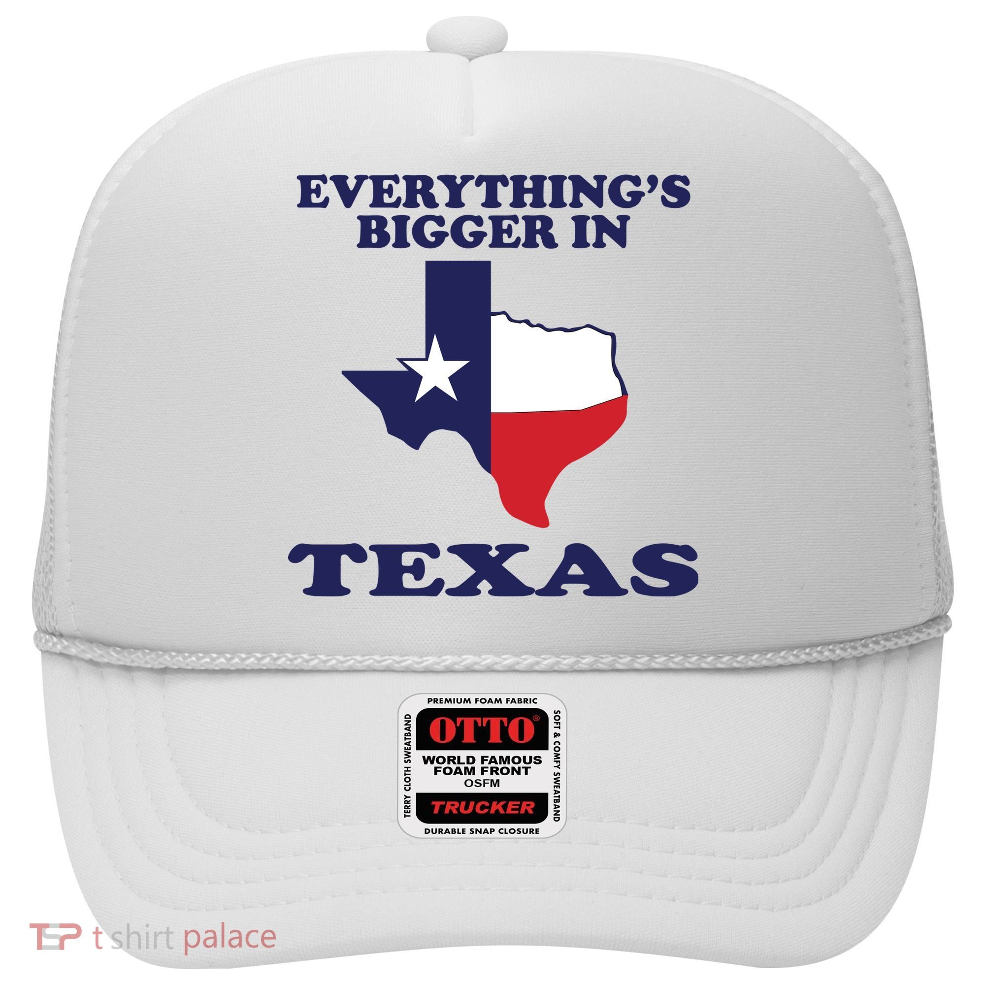 EVERYTHING IS BIGGER IN TEXAS Funny Hat