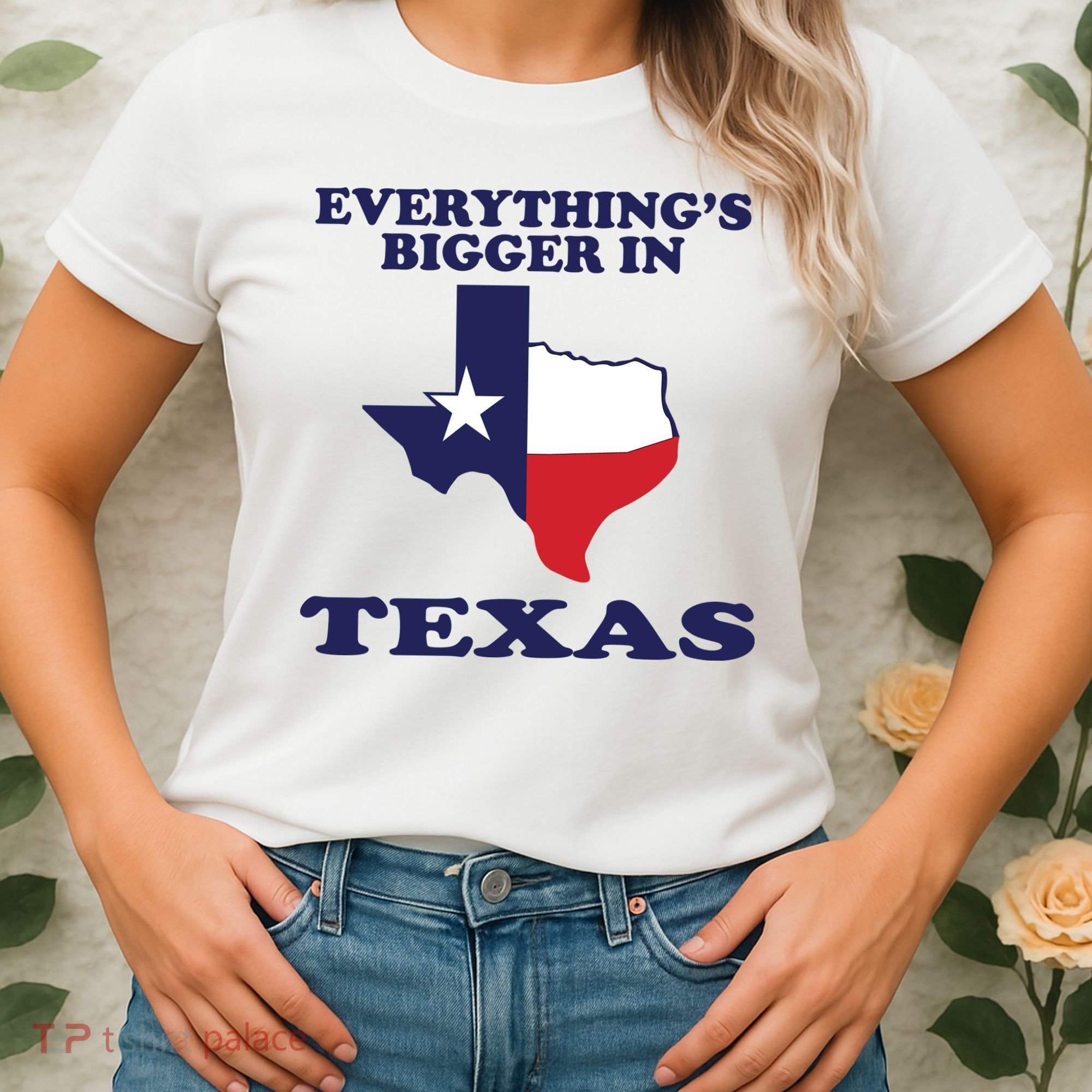 EVERYTHING IS BIGGER IN TEXAS Funny Women's T-Shirt