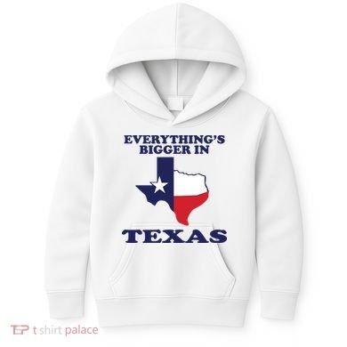 EVERYTHING IS BIGGER IN TEXAS Funny Kids Hoodie