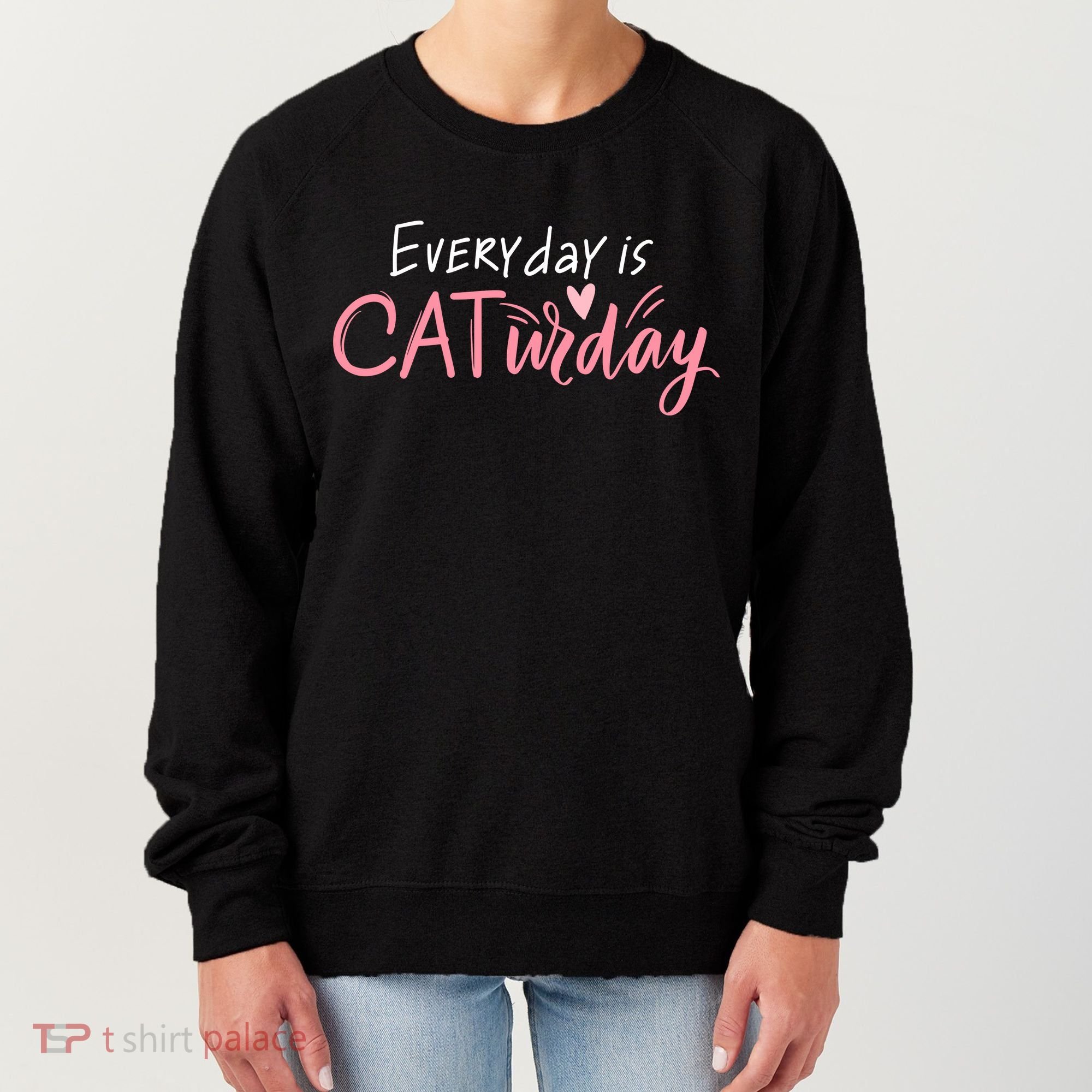 Everyday Is Caturday Cat Lover Women's Sweatshirt