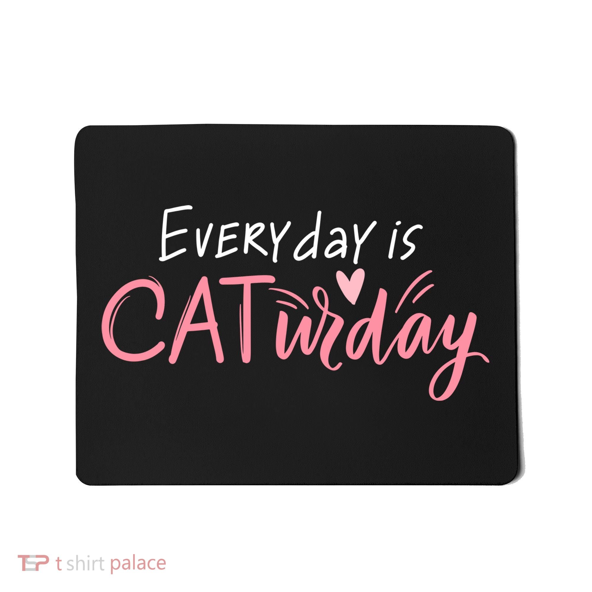 Everyday Is Caturday Cat Lover Mousepad