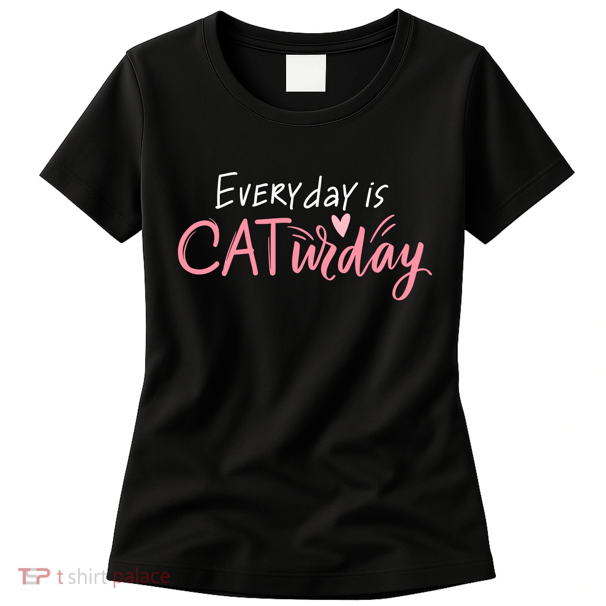 Everyday Is Caturday Cat Lover Women's T-Shirt