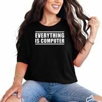 Everything Is Computer Comfort Colors T-Shirt thumb 0