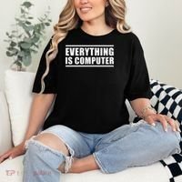 Everything Is Computer Comfort Colors T-Shirt thumb 2