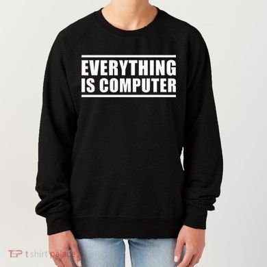 Everything Is Computer Women's Sweatshirt