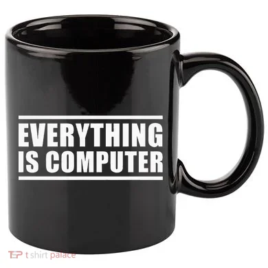 Everything Is Computer 11oz C Handle Ceramic Mug
