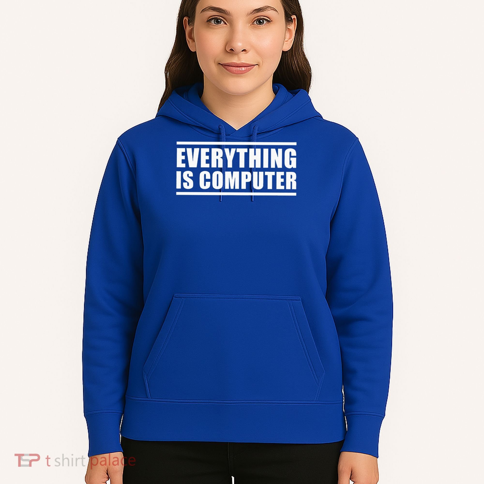 Everything Is Computer Hoodie