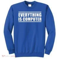 Everything Is Computer Sweatshirt thumb 0