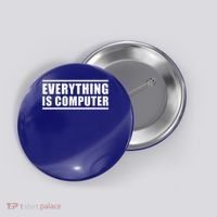 Everything Is Computer Button thumb 0