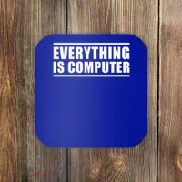 Everything Is Computer Coaster thumb 0