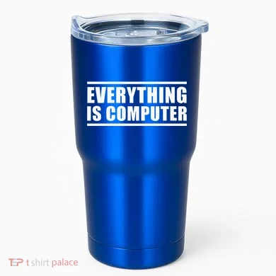 Everything Is Computer Tumbler
