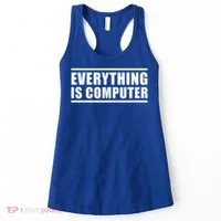 Everything Is Computer Women's Tank Top thumb 0