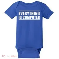 Everything Is Computer Baby Bodysuit thumb 0