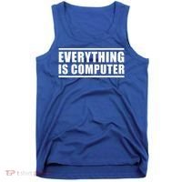 Everything Is Computer Tank Top thumb 0