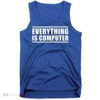 Everything Is Computer Tank Top thumb 0