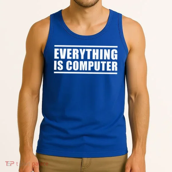 Everything Is Computer Tank Top