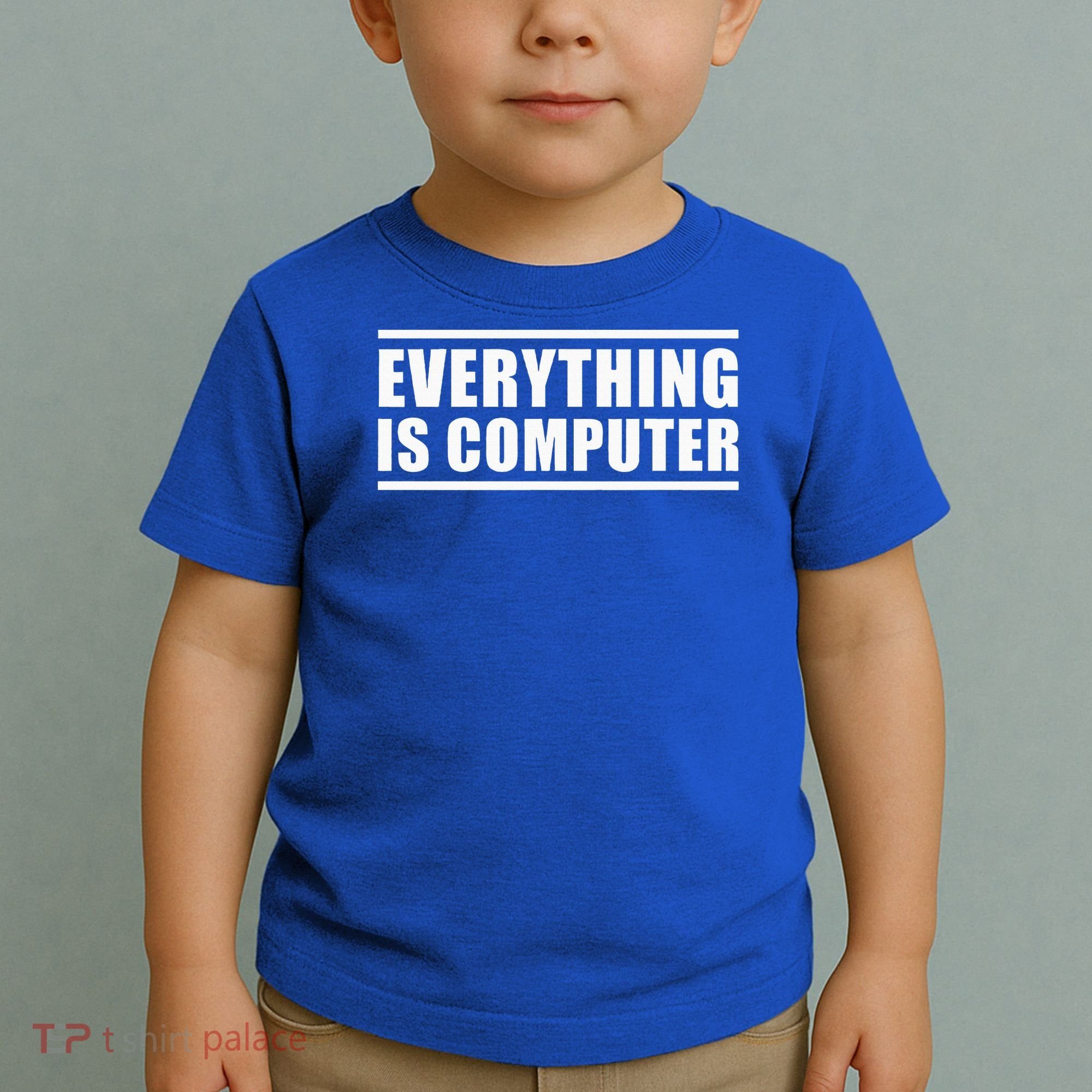 Everything Is Computer Toddler T-Shirt