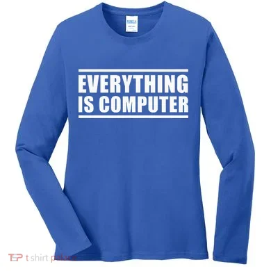 Everything Is Computer Women's Long Sleeve Shirt