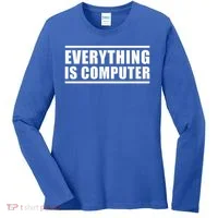 Everything Is Computer Women's Long Sleeve Shirt thumb 0