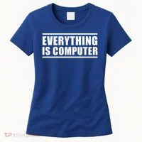 Everything Is Computer Women's T-Shirt thumb 0