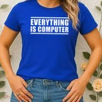Everything Is Computer Women's T-Shirt thumb 2