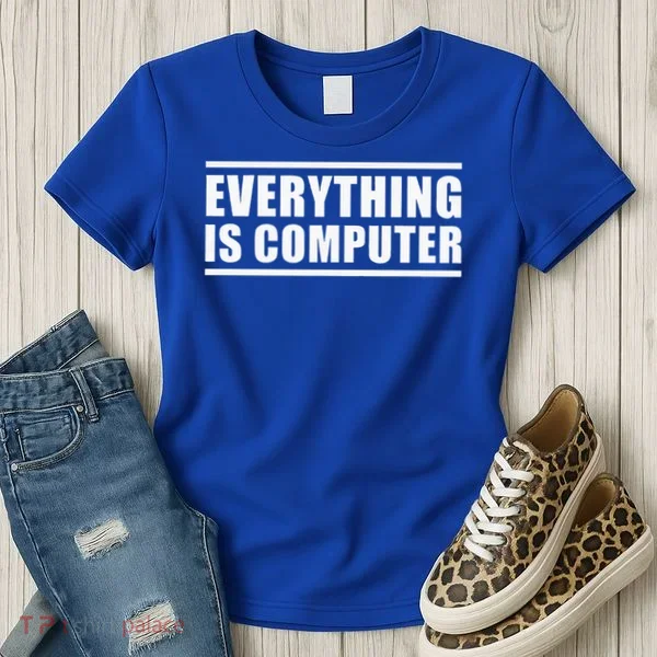 Everything Is Computer Women's T-Shirt