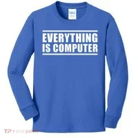 Everything Is Computer Kids Long Sleeve Shirt thumb 0