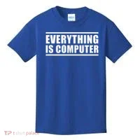 Everything Is Computer Kids T-Shirt thumb 0