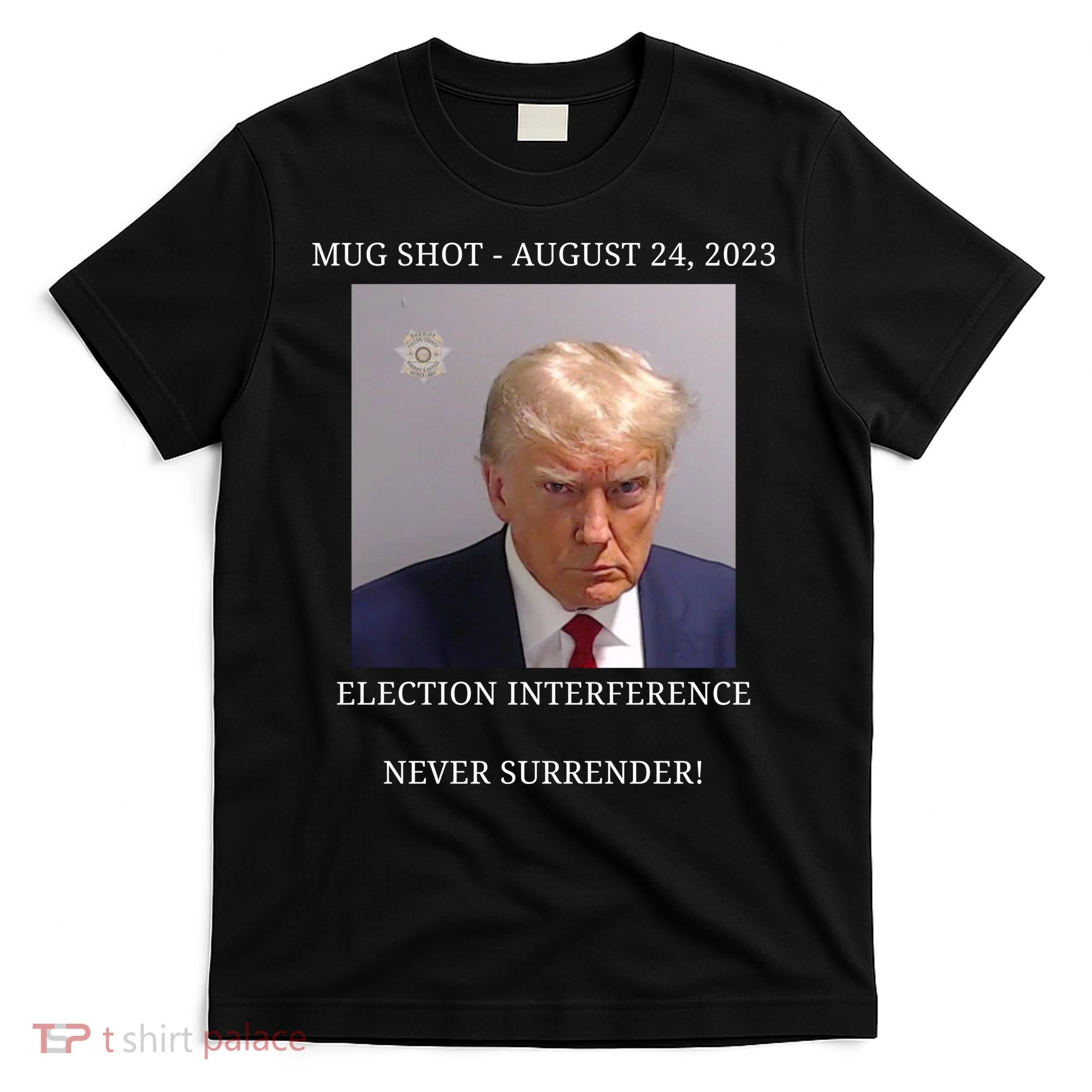 Election Interference Donald Trump Mugshot T-Shirt