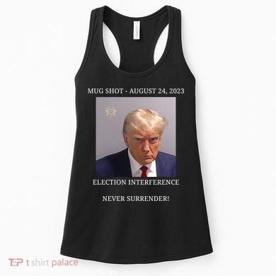 Election Interference Donald Trump Mugshot Women's Tank Top
