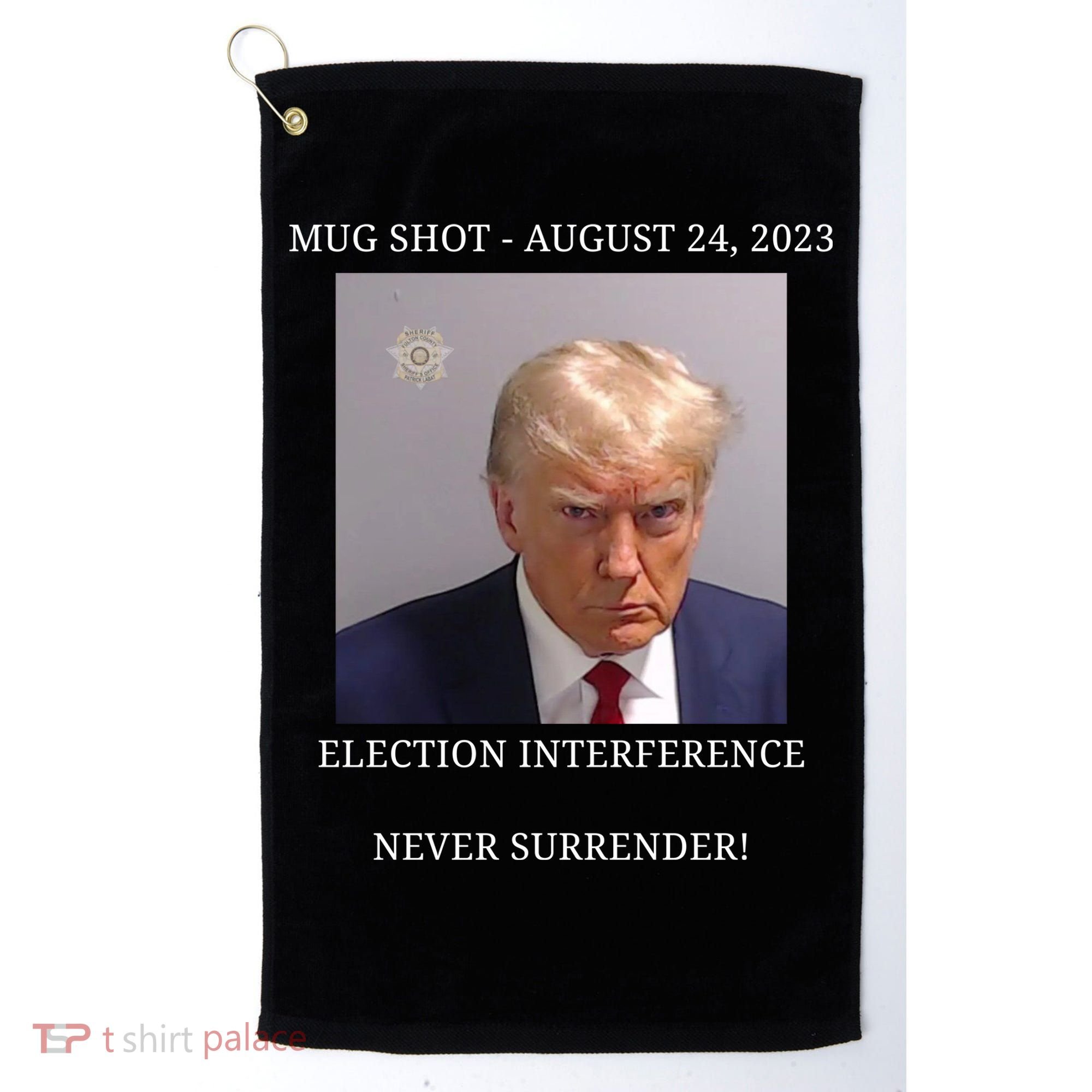 Election Interference Donald Trump Mugshot Golf Towel