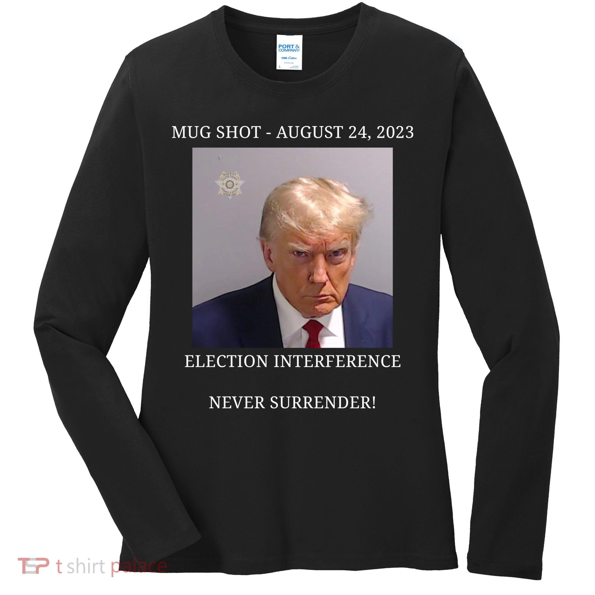 Election Interference Donald Trump Mugshot Women's Long Sleeve Shirt