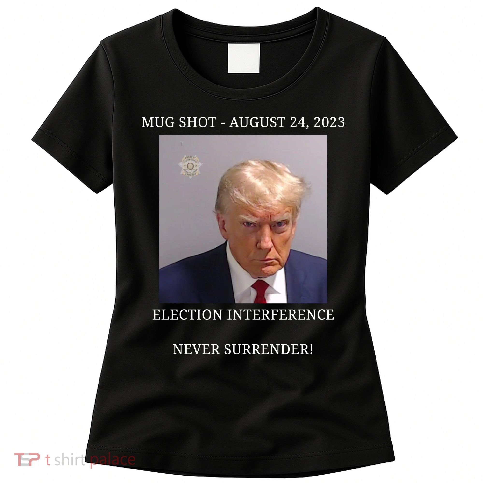 Election Interference Donald Trump Mugshot Women's T-Shirt