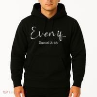 Even If Daniel 318 Bible Verse Faith Hoodie thumb 2