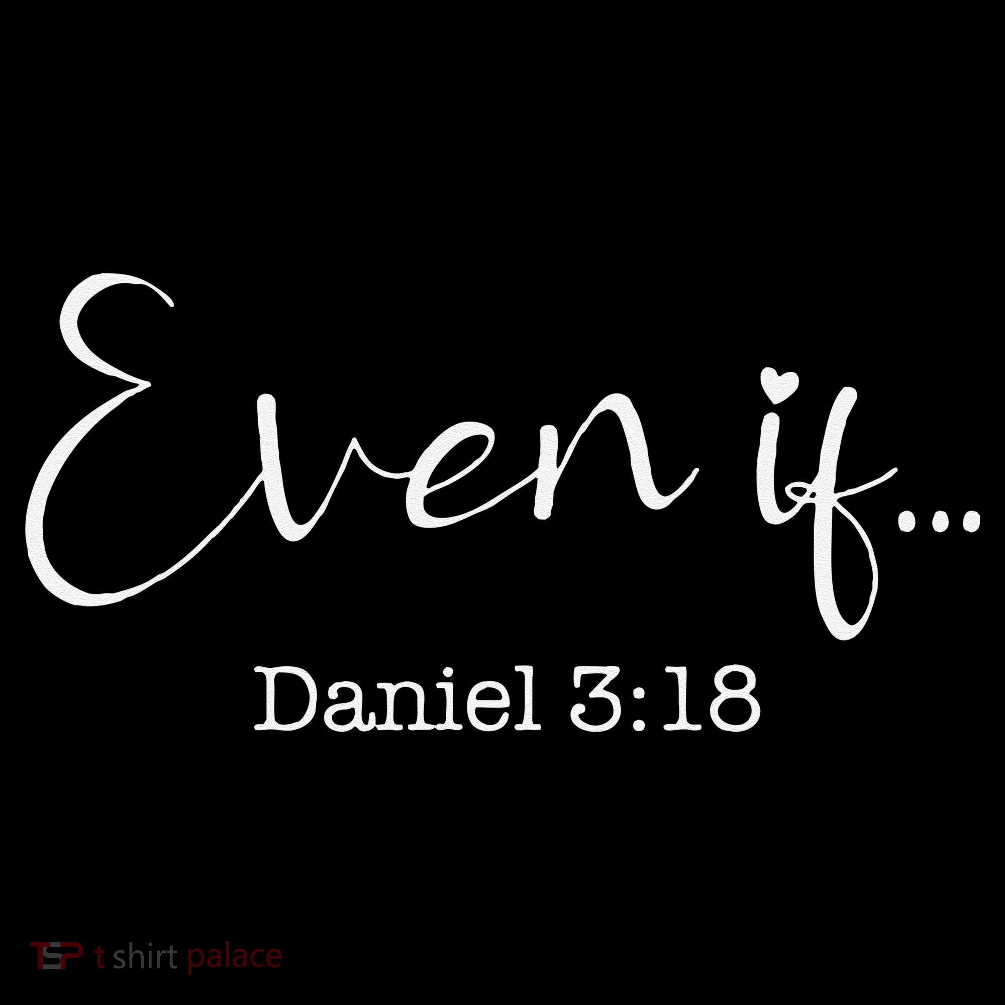 Even If Daniel 318 Bible Verse Faith Sweatshirt